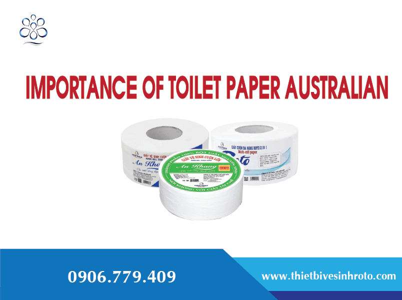 Importance Of Toilet Paper Australian